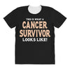 This Is What a Cancer Survivor Looks Like All Over Women's T-shirt