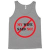 my wife said no Tank Top