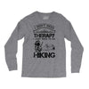 I Don't Need Therapy Just to Go Hiking Long Sleeve Shirts