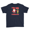 touch my elf christmas fun and naughty Youth Tee