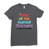 This Is My Human Costume I'm Really A Unicorn Ladies Fitted T-Shirt