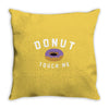 donut touch me funny Throw Pillow