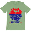 pizza for prez T-Shirt