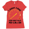 I Don't Care How Many Miles Per Gallon Ladies Fitted T-Shirt