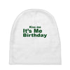 kiss me it's me birthday Baby Beanies