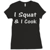 i squat &amp; i cook Ladies Fitted T-Shirt