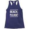 beach please Racerback Tank