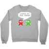 come at me bro Crewneck Sweatshirt