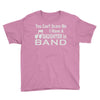 you can't scare me i have a daughter in band Youth Tee