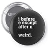 i before e except after c Pin-back button