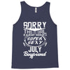 This Girl Is Taken By A Super Sexy July Boyfriend Tank Top