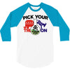 pick your poison 3/4 Sleeve Shirt