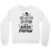 You Cant Scare Me I am Biker Papaw Crewneck Sweatshirt