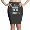 We Should All Be Feminists Pencil Skirts