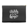 Daddy is my Hero Accessory Pouches
