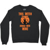 wine witch! Crewneck Sweatshirt