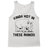 kinda hot in these rhinos Tank Top