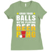 Grab Your Balls We Are Playing Beer Pong Ladies Fitted T-Shirt