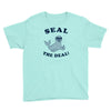 seal the deal Youth Tee