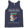 life is like a box of chocolates i want to eat them all Tank Top