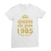 queens are born in 1985 Ladies Fitted T-Shirt