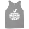 Internet Is Broken - So I am Outside Today Tank Top
