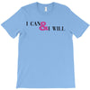 i can &amp; i will T-Shirt