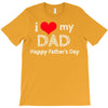 i love my dad T-Shirt