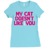 my cat doesn't like you Ladies Fitted T-Shirt