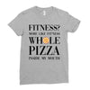 fitness  more like fitness whole pizza inside my mouth Ladies Fitted T-Shirt