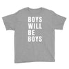 boys will be boys Youth Tee