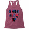 never grow up (2) Racerback Tank