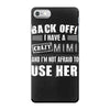 back off i have a crazy mimi and i'm not afraid to user her. iPhone 7 Case