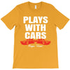 Plays With Cars T-Shirt