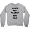 mooch nahi toh kuch nai Crewneck Sweatshirt