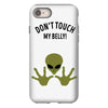 Alien Says Don't Touch My Belly iPhone 8