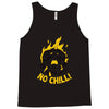 no chill Tank Top