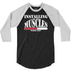 funny installing muscles, ideal gift, birthday present 3/4 Sleeve Shirt