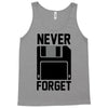never forget floppy disk Tank Top