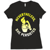 nevertheless she persisted Ladies Fitted T-Shirt