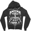 The force is strong in my family... Zipper Hoodie