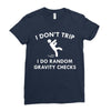 i dont trip Ladies Fitted T-Shirt