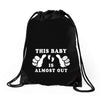This Baby is Almost Out Drawstring Bags