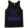 I Survived Foot Surgery Tank Top