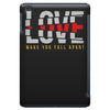 love make you fall apart iPad Mini