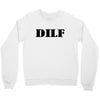 dilf Crewneck Sweatshirt