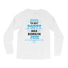 The Best Poppy Was Born In June Long Sleeve Shirts