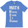 math mental abuse to humans T-Shirt