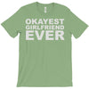 okayest girlfriend ever T-Shirt