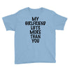 my girlfriend lifts more than you (2) Youth Tee